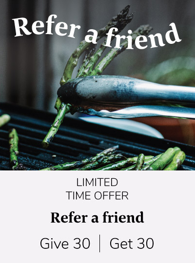 Refer a friend and get $30 off your order. 
