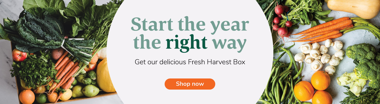 Start the year the right way. Get our delicious Fresh Harvest Box.