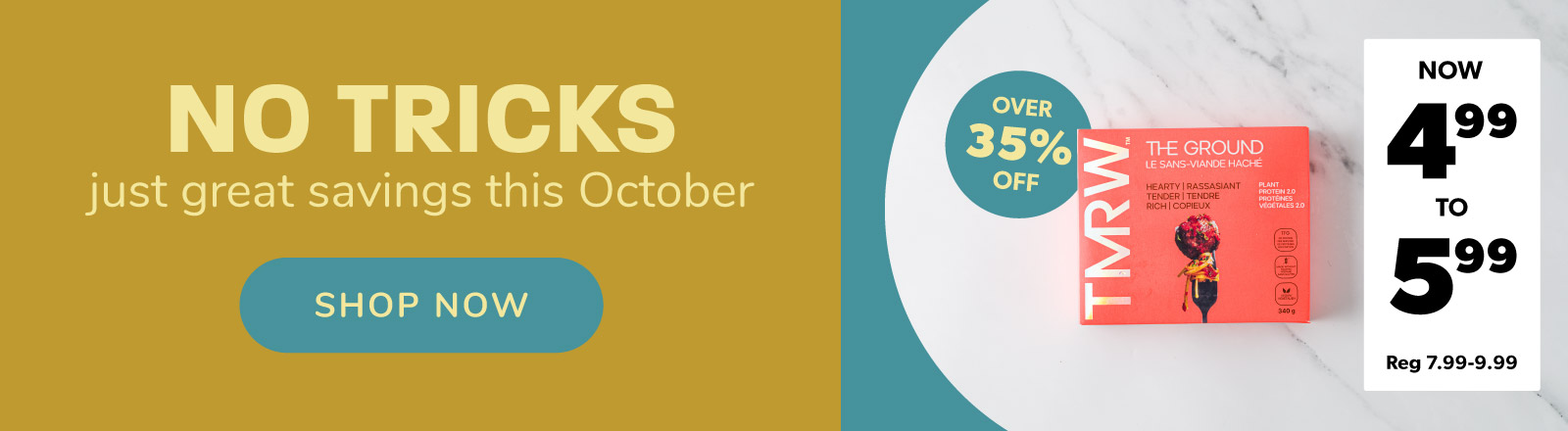 No Tricks just great savings this October on TMRW foods