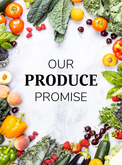 Our Produce Promise 